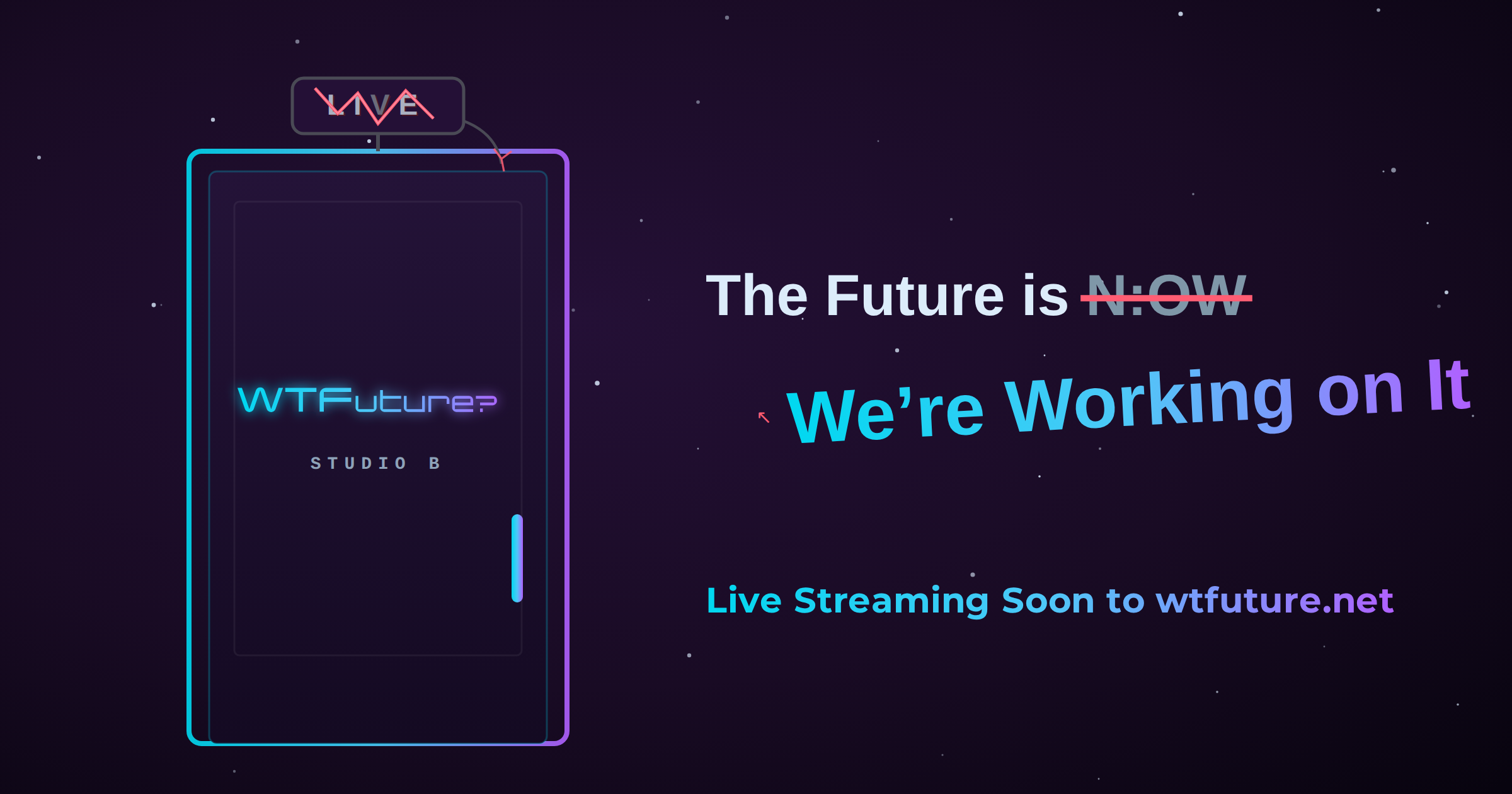WTFuture? studio — the LIVE light is out. Live streaming soon to wtfuture.net.